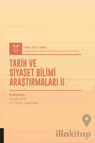 Tarih ve Siyaset Bilimi Araştırmaları II (AYBAK 2021 Mart)