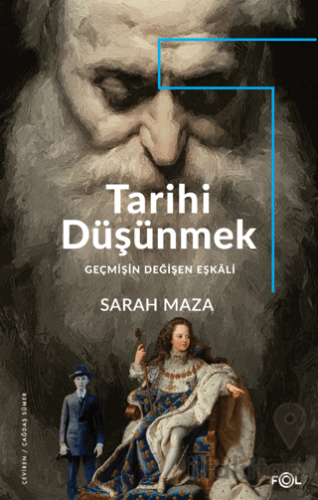 Tarihi Düşünmek -Geçmişin Değişen Eşkali -