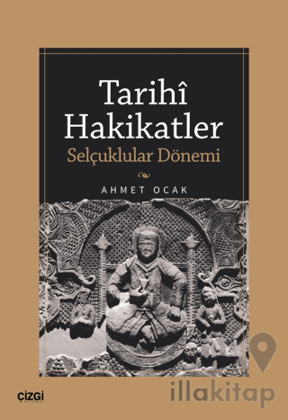 Tarihi Hakikatler (Selçuklular Dönemi)