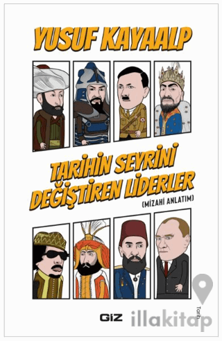 Tarihin Seyrini Değiştiren Liderler