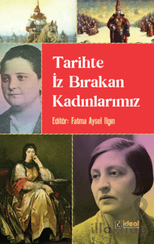 Tarihte İz Bırakan Kadınlarımız