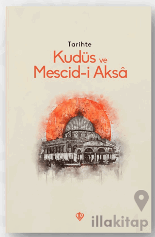 Tarihte Kudüs Ve Mescid-i Aksa