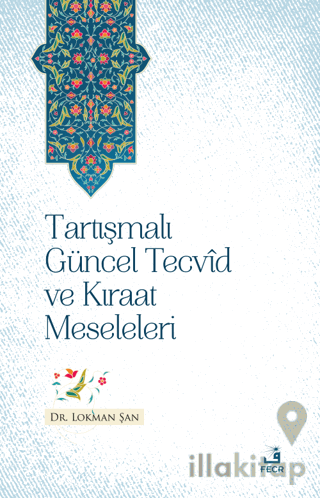 Tartışmalı Güncel Tecvid ve Kıraat Meseleleri