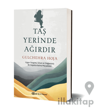 Taş Yerinde Ağırdır