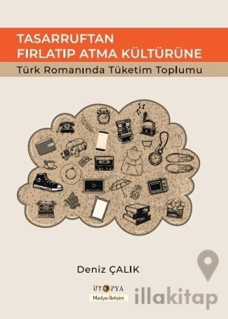 Tasarruftan Fırlatıp Atma Kültürüne