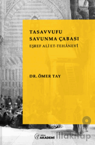 Tasavvufu Savunma Çabası: Eşref Ali Et - Tehanevi