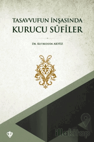 Tasavvufun İnşasında Kurucu Sufiler