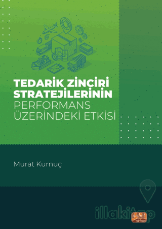 Tedarik Zinciri Stratejilerinin Performans Üzerindeki Etkisi