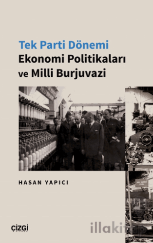 Tek Parti Dönemi Ekonomi Politikaları ve Milli Burjuvazi