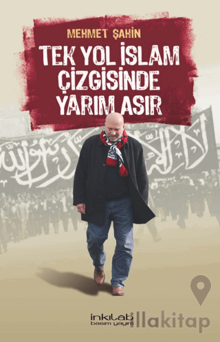 Tek Yol İslam Çizgisinde Yarım Asır