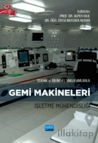 Teknik ve Bilimsel Yaklaşımlarla Gemi Makineleri İşletme Mühendisliği