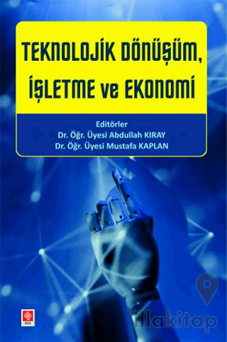 Teknolojik Dönüşüm, İşletme ve Ekonomi