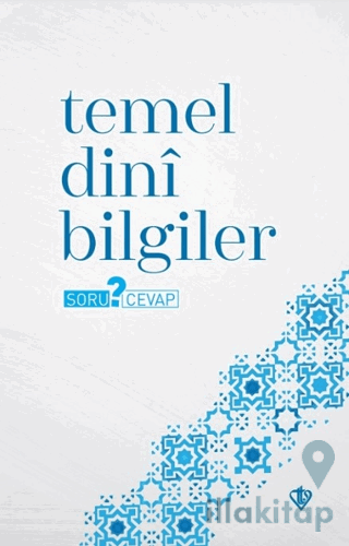 Temel Dini Bilgiler - Soru ? Cevap