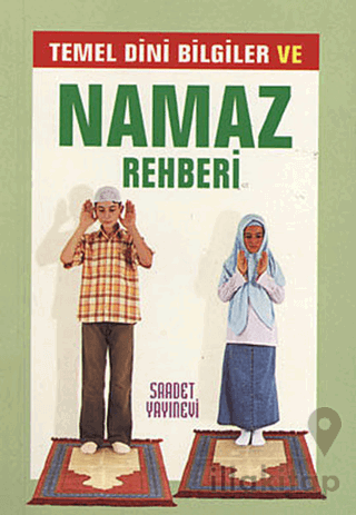 Temel Dini Bilgiler ve Namaz Rehberi