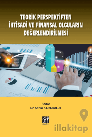 Teorik Perspektiften İktisadi ve Finansal Olguların Değerlendirilmesi