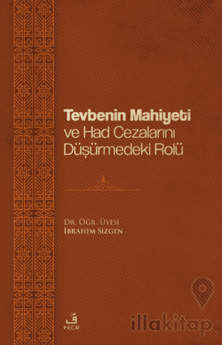 Tevbenin Mahiyeti ve Had Cezalarını Düşürmedeki Rolü