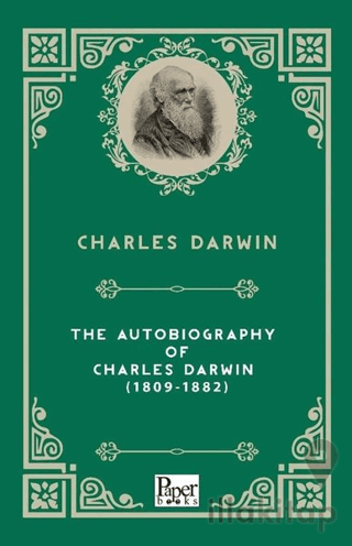 The Autobiography Of Charles Darwin 1809 - 1882