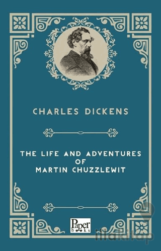 The Life And Adventures Of Martin Chuzzlewitt