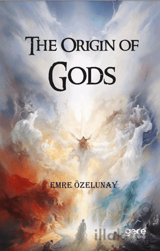 The Origin of Gods