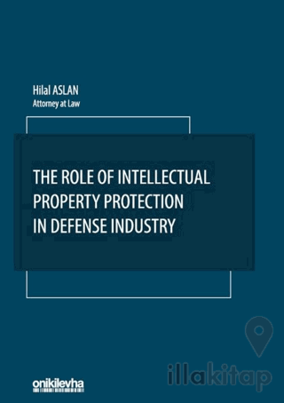 The Role Of Intellectual Property Protection in Defense Industry