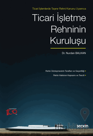 Ticari İşlemlerde Taşınır Rehni Kanunu Uyarınca Ticari İşletme Rehnini