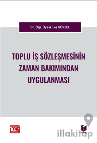 Toplu İş Sözleşmesinin Zaman Bakımından Uygulanması