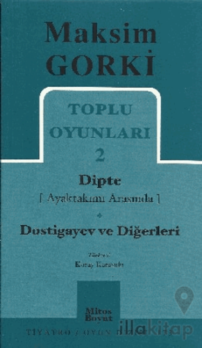 Toplu Oyunları 2 Dipte (Ayaktakımı Arasında) Dostigayev ve Diğerleri