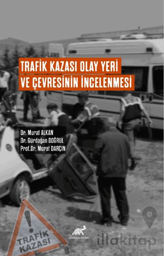 Trafik Kazası Olay Yeri Ve Çevresinin İncelenmesi