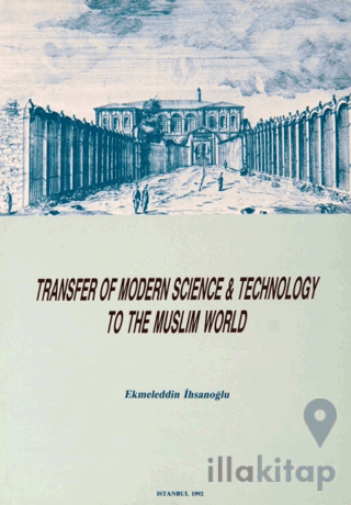 Transfer of Modern Science and Technology to the Muslim World