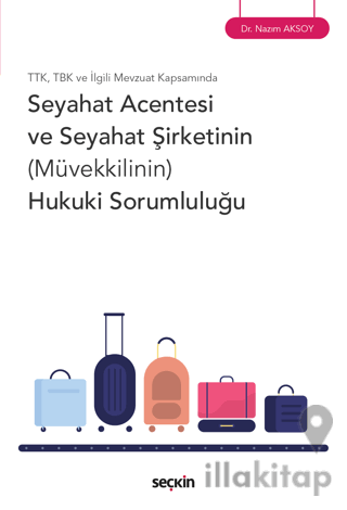 TTK, TBK ve İlgili Mevzuat Kapsamında - Seyahat Acentesi ve Seyahat Şi