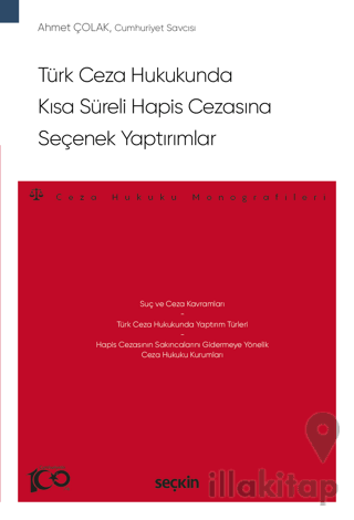 Türk Ceza Hukukunda Kısa Süreli Hapis Cezasına Seçenek Yaptırımlar