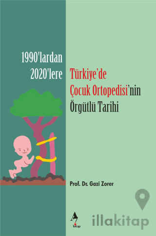 Türkiye’de Çocuk Ortopedisi’nin Örgütlü Tarihi