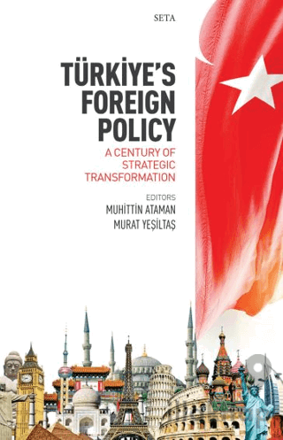 Türkiye’s Foreign Policy: A Century Of Strategic Transformation