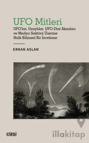 UFO Mitleri - UFO'lar, Uzaylılar, UFO Dini Akımları ve Medya Sektörü Ü