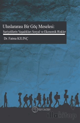 Uluslararası Bir Göç Meselesi: Suriyelilerin Yaşadıkları Sosyal ve Eko