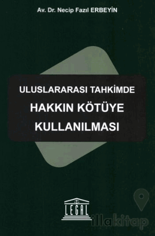 Uluslararası Tahkimde Hakkın Kötüye Kullanılması