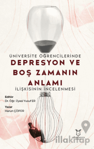 Üniversite Öğrencilerinde Depresyon ve Boş Zamanın Anlamı İlişkisinin 