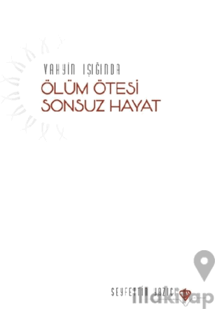 Vahyin Işığında Ölüm Ötesi Sonsuz Hayat