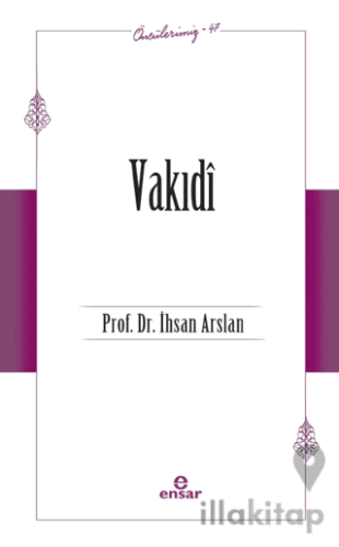 Vakıdi (Öncülerimiz - 47)