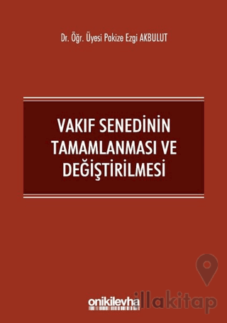 Vakıf Senedinin Tamamlanması ve Değiştirilmesi