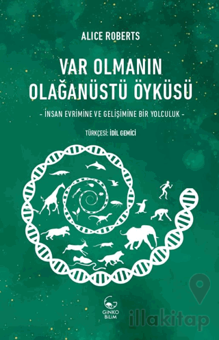 Var Olmanın Olağanüstü Öyküsü - İnsan Evrimine ve Gelişimine Bir