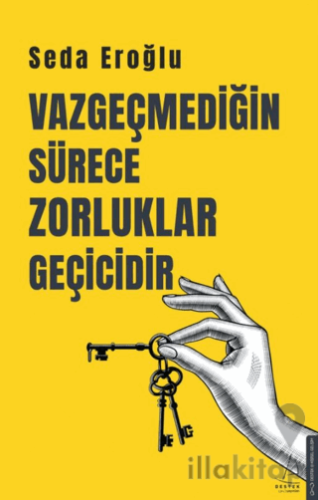 Vazgeçmediğin Sürece Zorluklar Geçicidir