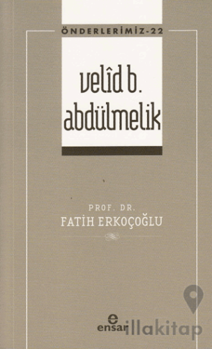 Velid B. Abdülmelik (Önderlerimiz-22)