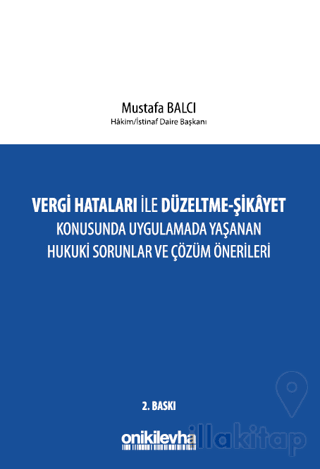 Vergi Hataları İle Düzeltme - Şikayet Konusunda Uygulamada Yaşanan Huk