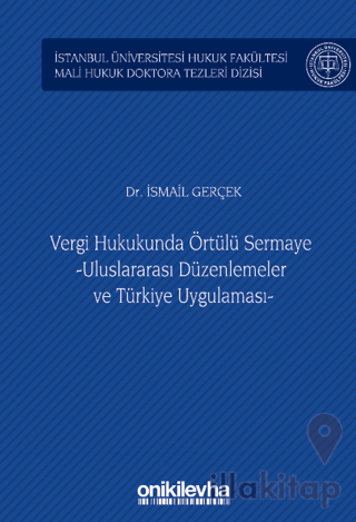 Vergi Hukukunda Örtülü Sermaye -Uluslararası Düzenlemeler ve Türkiye U