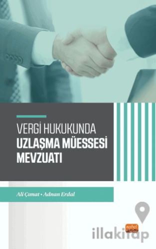 Vergi Hukukunda Uzlaşma Müessesesi Mevzuatı