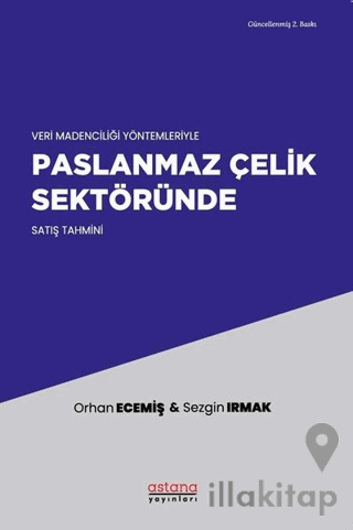 Veri Madenciliği Yöntemleriyle Paslanmaz Çelik Sektöründe Satış Tahmin