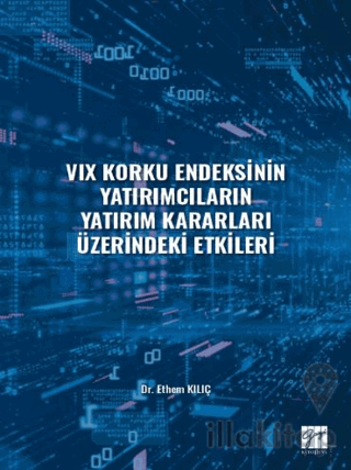 VIX Korku Endeksinin Yatırımcıların Yatırım Kararları Üzerindeki Etkil