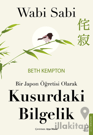 Wabi Sabi - Bir Japon Öğretisi Olarak Kusurdaki Bilgelik