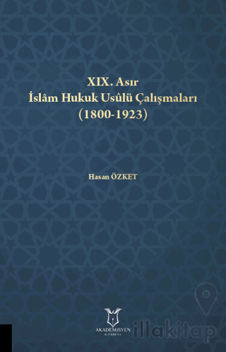 XIX. Asır İslam Hukuk Usulü Çalışmaları (1800-1923)